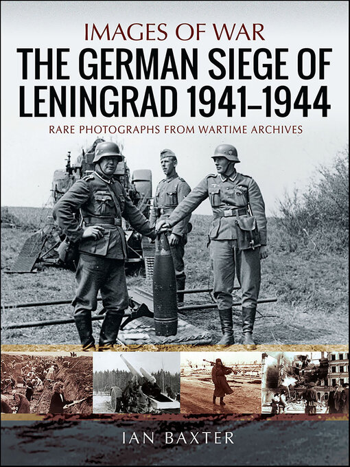Title details for The German Siege of Leningrad, 1941–1944 by Ian Baxter - Available